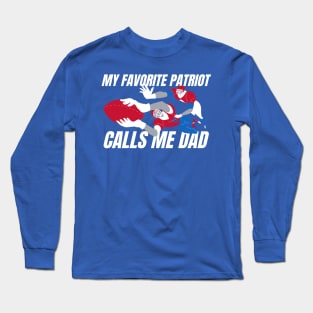 MY FAVORITE PATRIOT CALLS ME DAD Long Sleeve T-Shirt